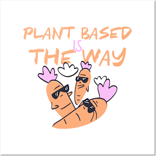 PLANT BASED IS THE WAY (Unisex) Posters and Art